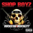 SHOP BOYZ - ROCKSTAR MENTALITY Online Sale