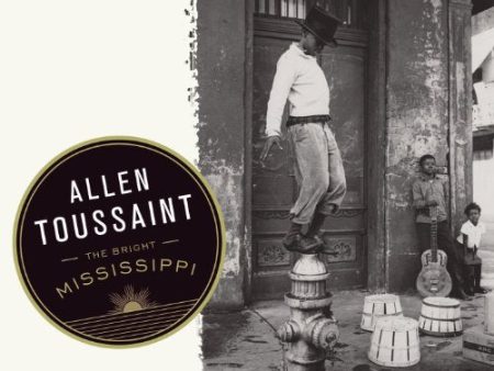 ALLEN TOUSSAINT - THE BRIGHT MISSISSIPPI For Discount