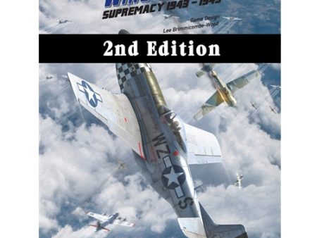 Wing Leader: Supremacy 1943-1945 (Second Edition) For Discount